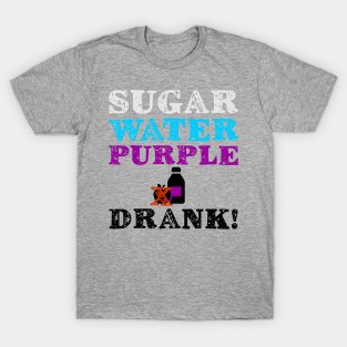 Sugar Water Purple Drinking Birthday Gift T-Shirt